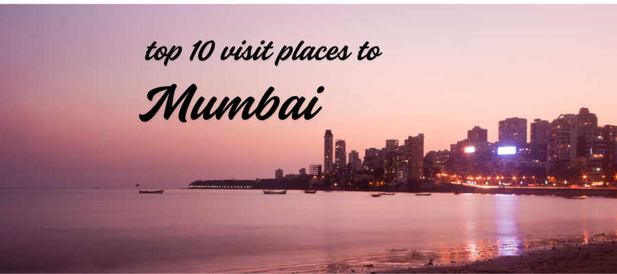 Top 10 visit places in Mumbai